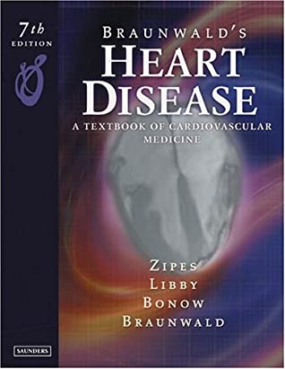 Braunwald's Heart Disease: A Textbook of Cardiovascular Medicine, Single Volume