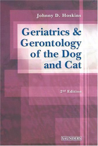 Geriatrics and Gerontology of the Dog and Cat