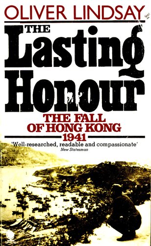 The Lasting Honour The Fall Of Hong Kong, 1941