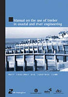 Manual On The Use Of Timber In Coastal And River Engineering