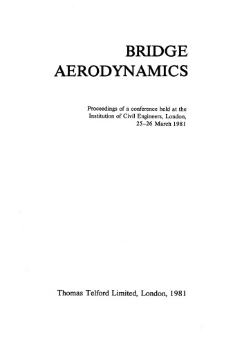 Bridge aerodynamics : proceedings of a conference held at the Institution of Civil Engineers, London, 25-26 March 1981