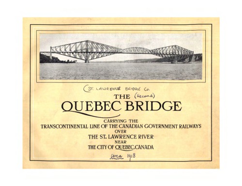 The Quebec Bridge : carrying the transcontinental line of the Canadian government railways over the St. Lawrence River near the city of Quebec, Canada.