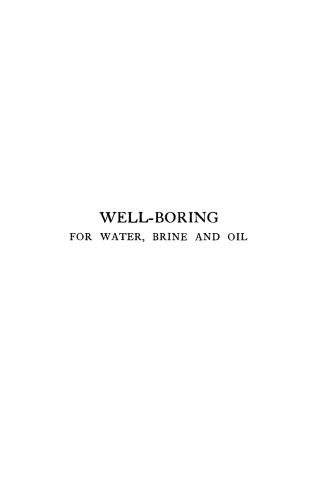 Well-boring for water, brine and oil a manual of current practice,