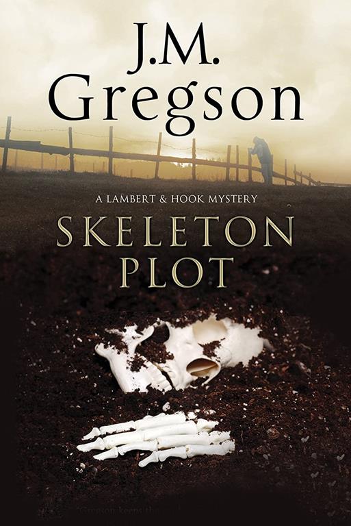 Skeleton Plot, the: A Lambert &amp; Hook police procedural (A Lambert and Hook Mystery, 28)