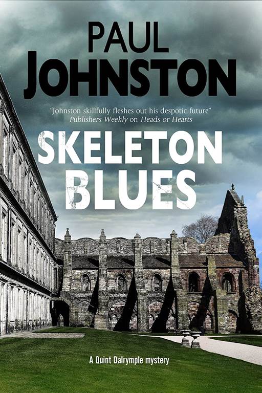 Skeleton Blues: A dystopian thriller set in Edinburgh (A Quint Dalrymple Mystery (7))