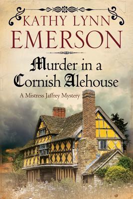 Murder in a Cornish Alehouse (A Mistress Jaffrey Mystery, 3)