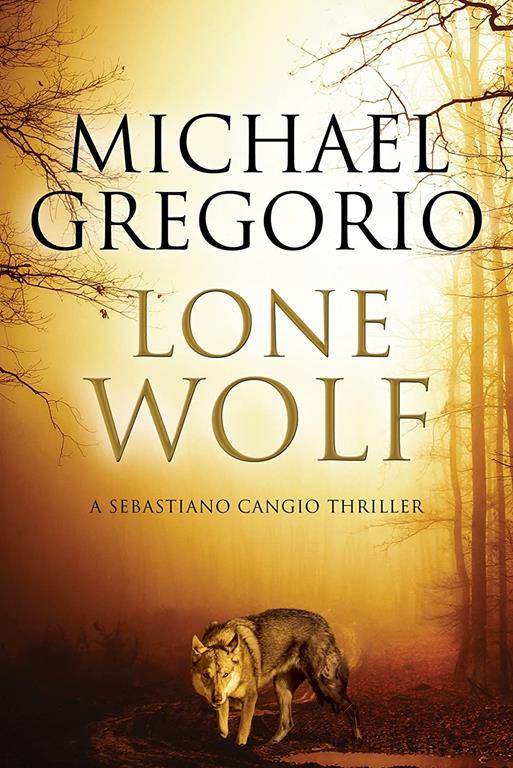 Lone Wolf (A Sebastiano Cangio Thriller, 3)