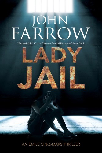 Lady Jail (An &Eacute;mile Cinq-Mars thriller, 9)