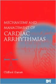 Mechanisms and Management of Cardiac Arrhythmias