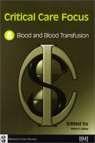 Critical Care Focus Series Vol 8 Blood &amp; Blood Transfusion