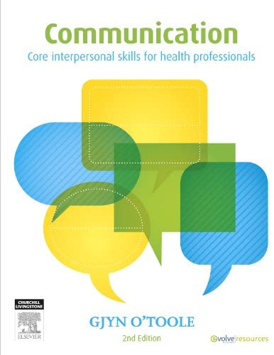 Communication: Core Interpersonal Skills for Health Professionals