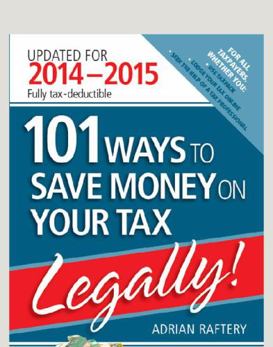 101 Ways to Save Money on Your Tax - Legally! 2014 - 2015