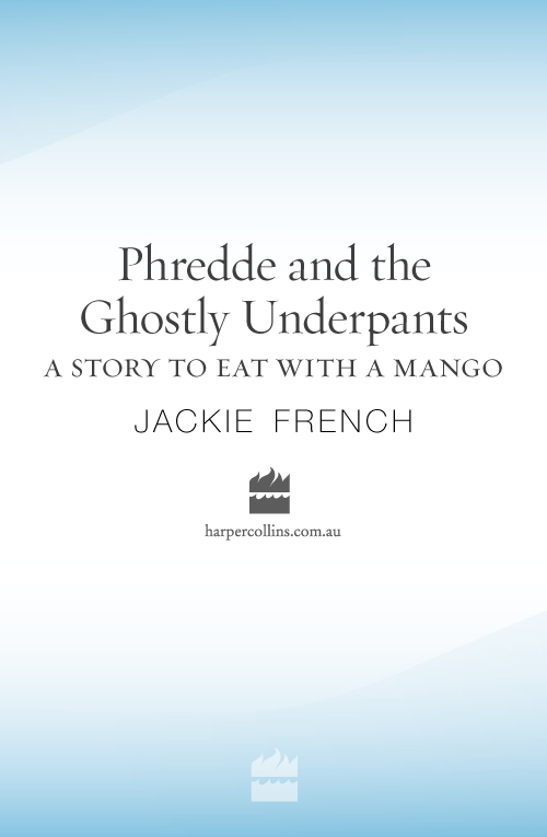 Phredde and the Ghostly Underpants: A Story to Eat with a Mango