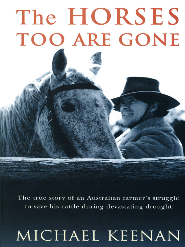 THE HORSES TOO ARE GONE - The true story of an Australian farmer's struggle to save his cattle during devastating drought