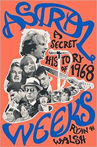 Astral Weeks: A Secret History of 1968