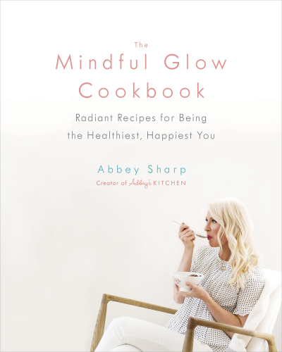 The Mindful Glow Cookbook