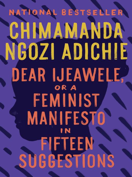 Dear Ijeawele, or a Feminist Manifesto in Fifteen Suggestions