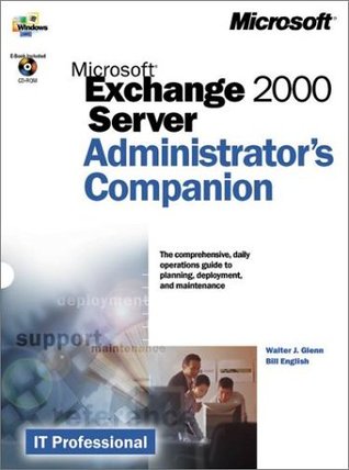 Microsoft Exchange 2000 Server Administrator's Companion (IT-Administrator's Companion)