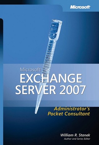 Microsoft® Exchange Server 2007 Administrator's Pocket Consultant