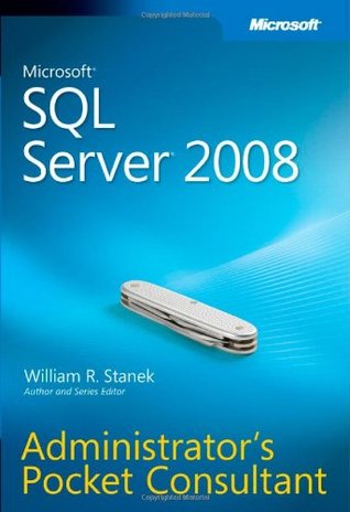 Microsoft SQL Server 2008 Administrator's Pocket Consultant