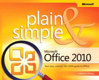 Microsoft Office 2010 Plain &amp; Simple