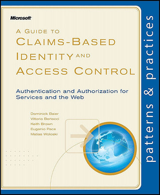 A Guide to Claims-Based Identity and Access Control