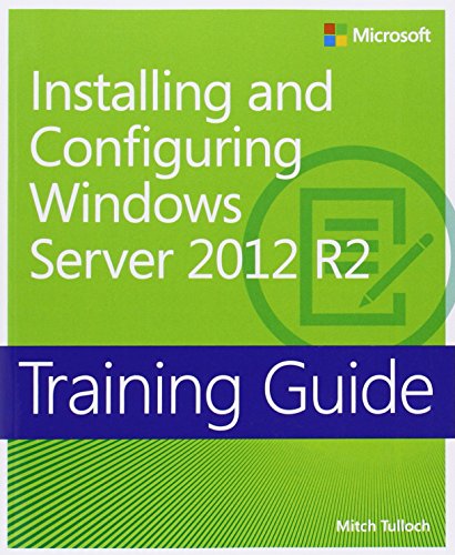 Training Guide Installing and Configuring Windows Server 2012 R2 (McSa)