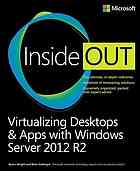 Virtualizing desktops & apps with Windows Server 2012 R2 inside out