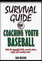 Survival Guide for Coaching Youth Baseball