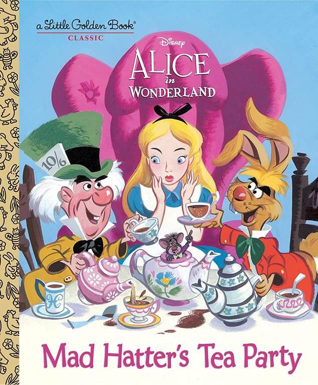 Mad Hatter's Tea Party (Disney Alice in Wonderland) (Little Golden Book)