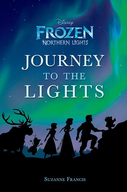 Journey to the Lights (Disney Frozen: Northern Lights) (A Stepping Stone Book(TM))