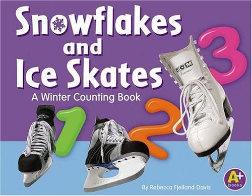 Snowflakes and Ice Skates: A Winter Counting Book (Counting Books)