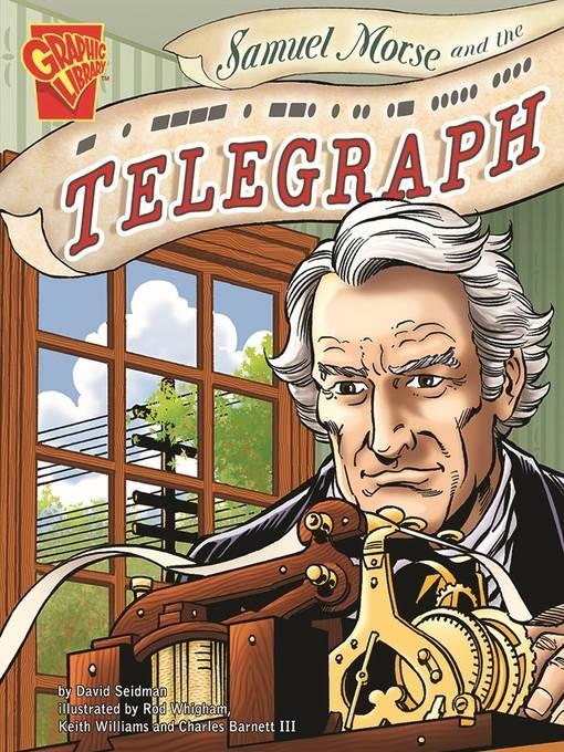 Samuel Morse and the Telegraph