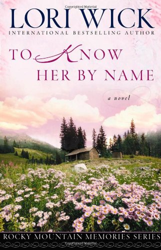 To Know Her by Name (Rocky Mountain Memories #3)