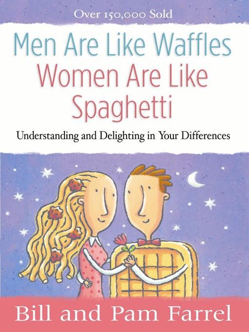 Men Are Like Waffles—Women Are Like Spaghetti