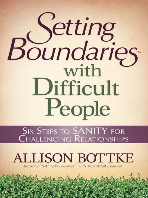 Setting Boundaries™ with Difficult People