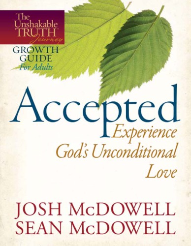 Accepted--Experience God's Unconditional Love