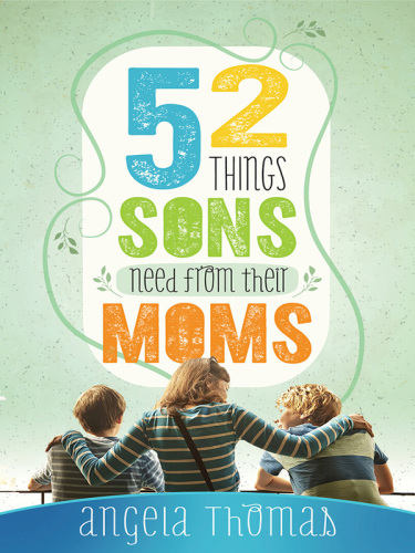 52 Things Sons Need from Their Moms