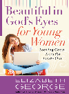 Beautiful in God's Eyes for Young Women