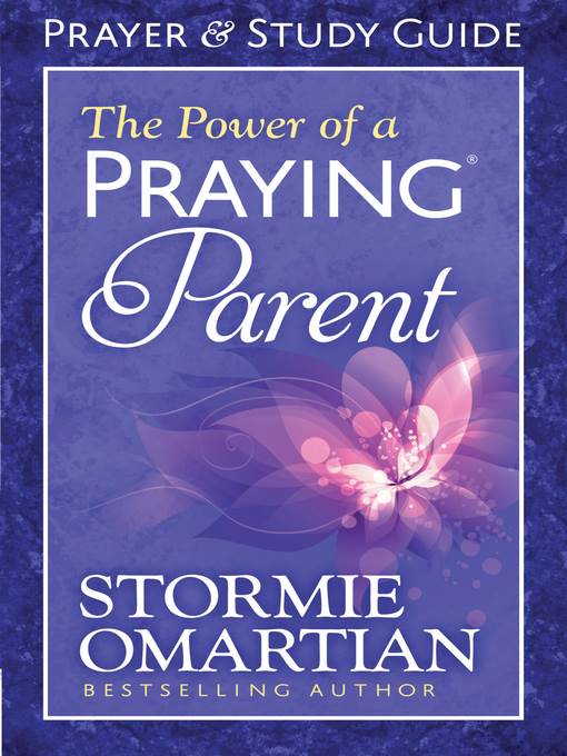 The Power of a Praying® Parent Prayer and Study Guide