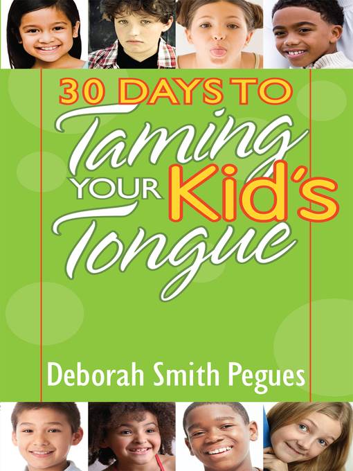 30 Days to Taming Your Kid's Tongue