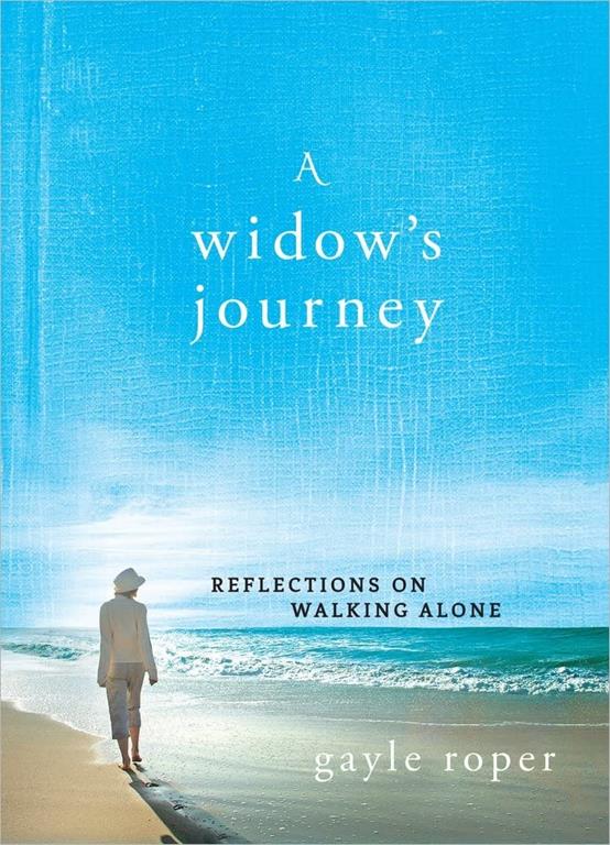 A Widow's Journey: Reflections on Walking Alone