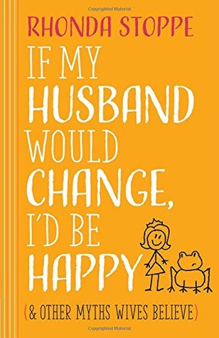 If My Husband Would Change, I'd Be Happy