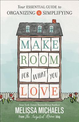 Make Room for What You Love