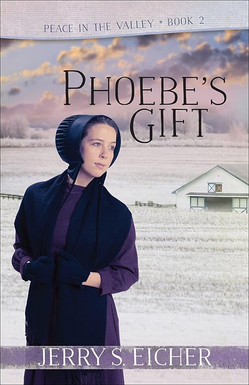 Phoebe&rsquo;s Gift (Peace in the Valley)