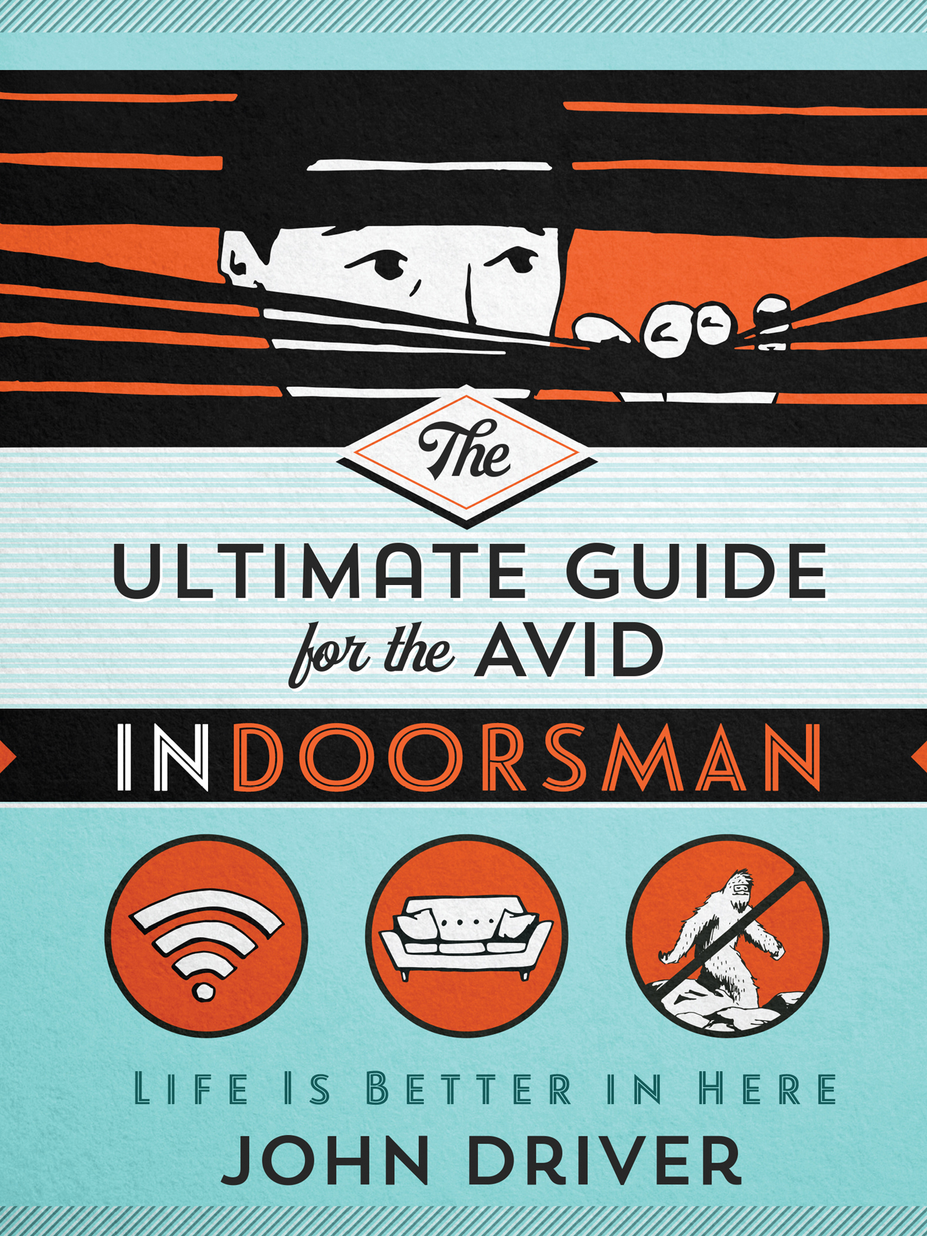 The Ultimate Guide for the Avid Indoorsman