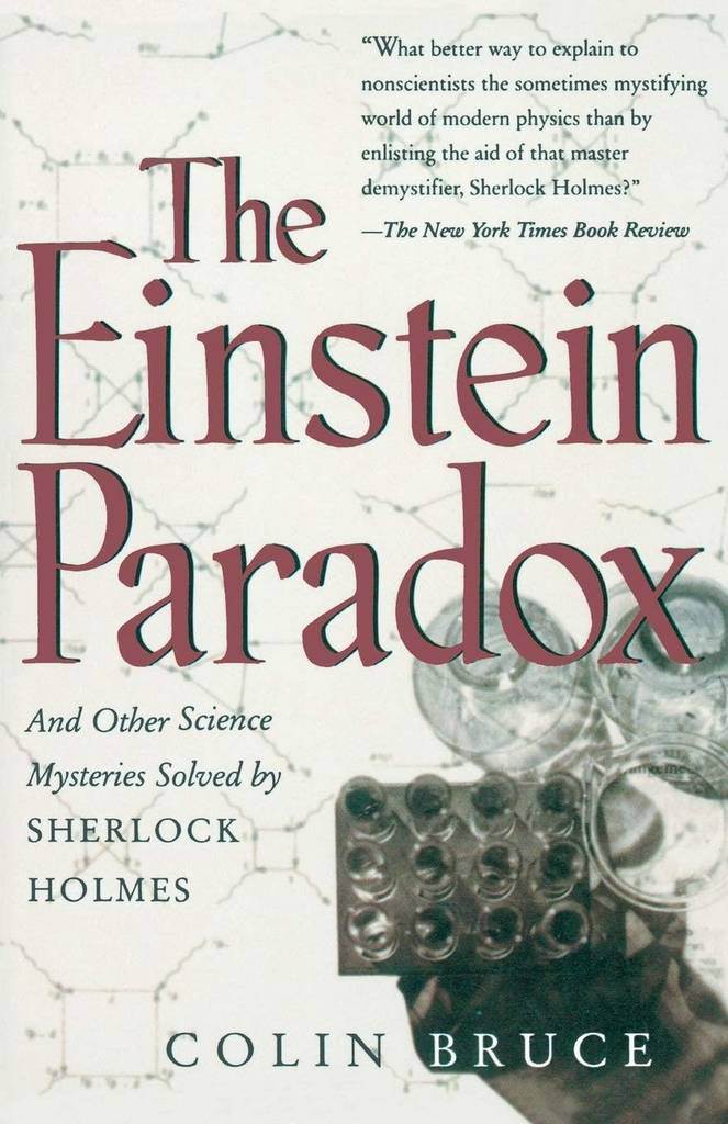 The Einstein Paradox: And Other Science Mysteries Solved By Sherlock Holmes