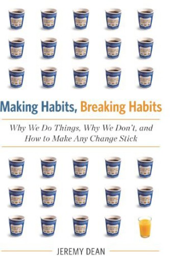 Making Habits, Breaking Habits