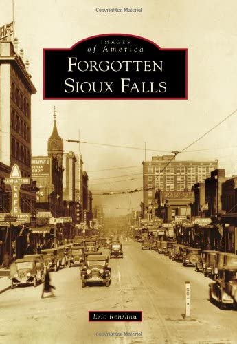 Forgotten Sioux Falls (Images of America)