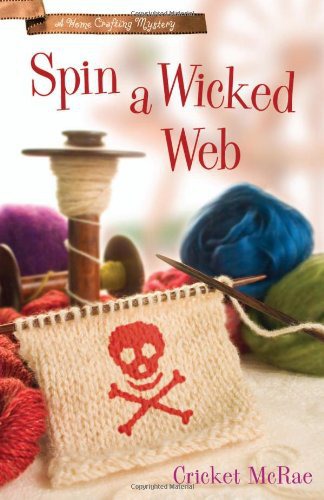 Spin a Wicked Web (A Home Crafting Mystery)